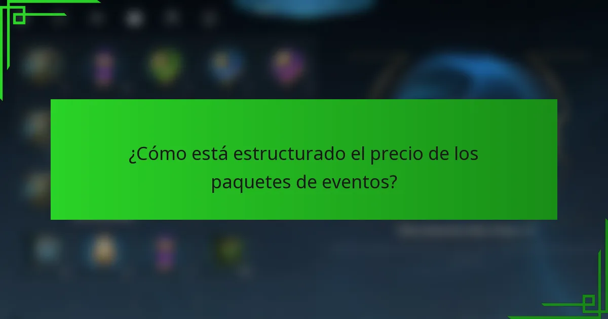 ¿Cómo está estructurado el precio de los paquetes de eventos?