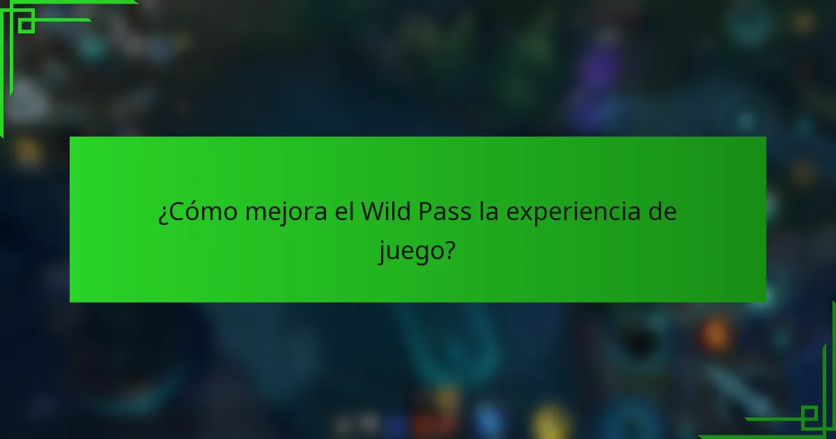 ¿Cómo mejora el Wild Pass la experiencia de juego?