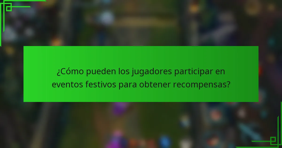 ¿Cómo pueden los jugadores participar en eventos festivos para obtener recompensas?