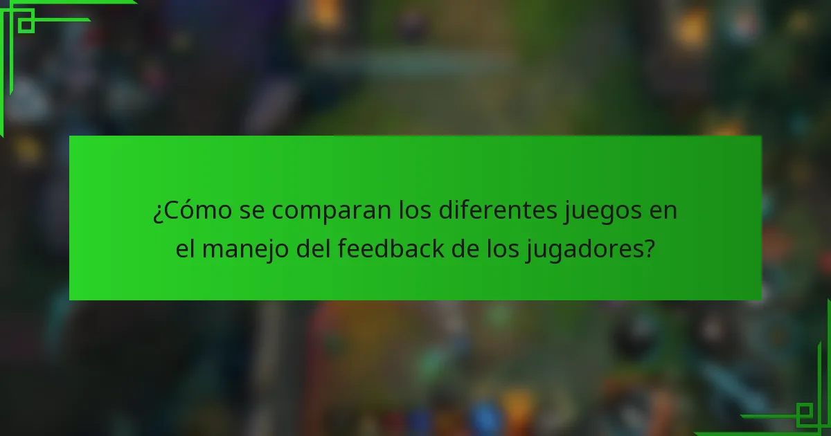 ¿Cómo se comparan los diferentes juegos en el manejo del feedback de los jugadores?