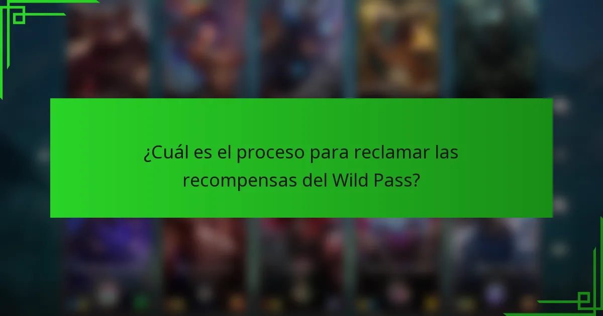 ¿Cuál es el proceso para reclamar las recompensas del Wild Pass?