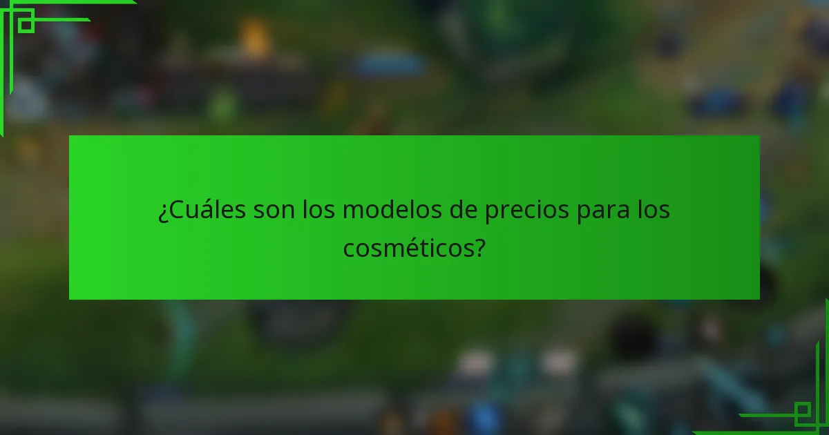 ¿Cuáles son los modelos de precios para los cosméticos?