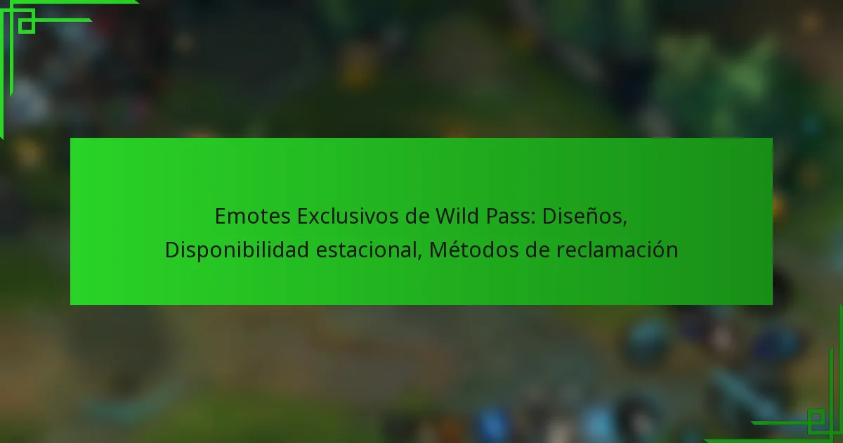 Emotes Exclusivos de Wild Pass: Diseños, Disponibilidad estacional, Métodos de reclamación