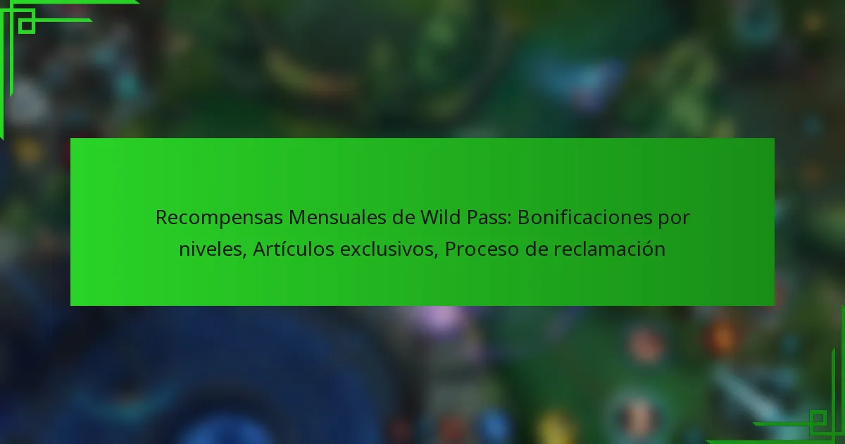 Recompensas Mensuales de Wild Pass: Bonificaciones por niveles, Artículos exclusivos, Proceso de reclamación