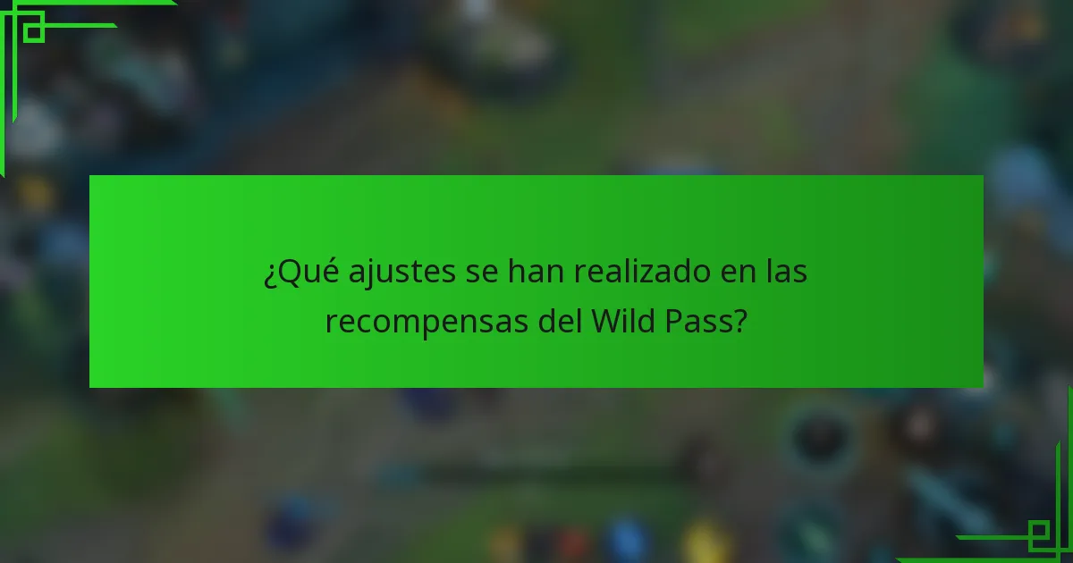 ¿Qué ajustes se han realizado en las recompensas del Wild Pass?