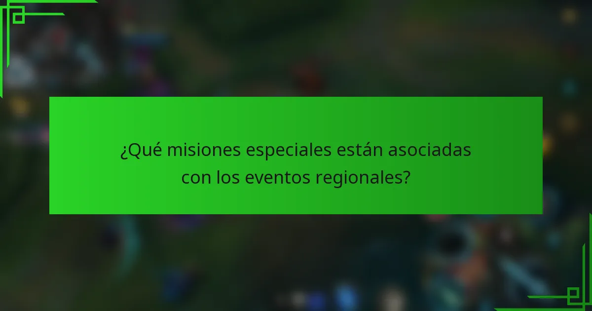 ¿Qué misiones especiales están asociadas con los eventos regionales?